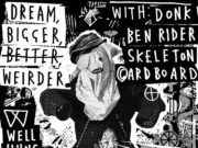 Dream Bigger, Better, Weirder Exhibition at Well Hung Well Hung Flyer