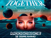 Moondance & Dope Ammo – Together 2022 Sampler Moondance | Dope Ammo